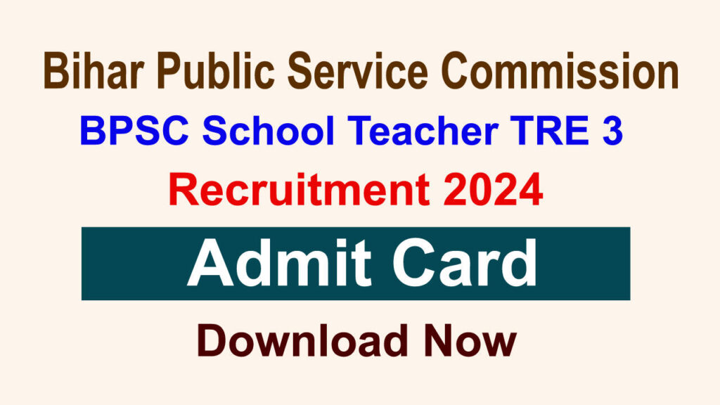 Bihar BPSC School Teacher TRE 3 Admit Card Download