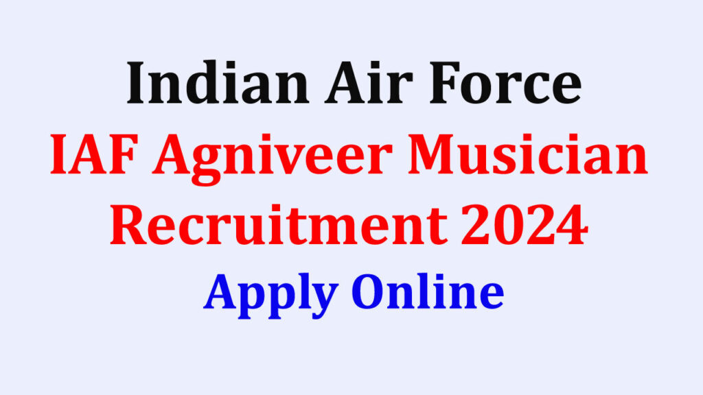 IAF Agniveer Musician Recruitment 2024